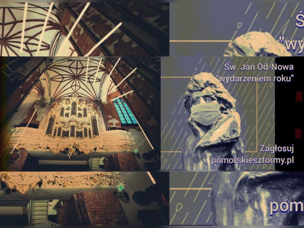 Grafika z dwóch połączonych zdjęć i tekstu. Z lewej strony fotografia zrekonstruowanych organów, z prawej rzeźba przedstawiająca meżczyznę w maseczce. Na drugim zdjęciu tekst: "Św. Jan Od-Nowa wydarzeniem roku. Zagłosuj pomorskiesztormy.pl"