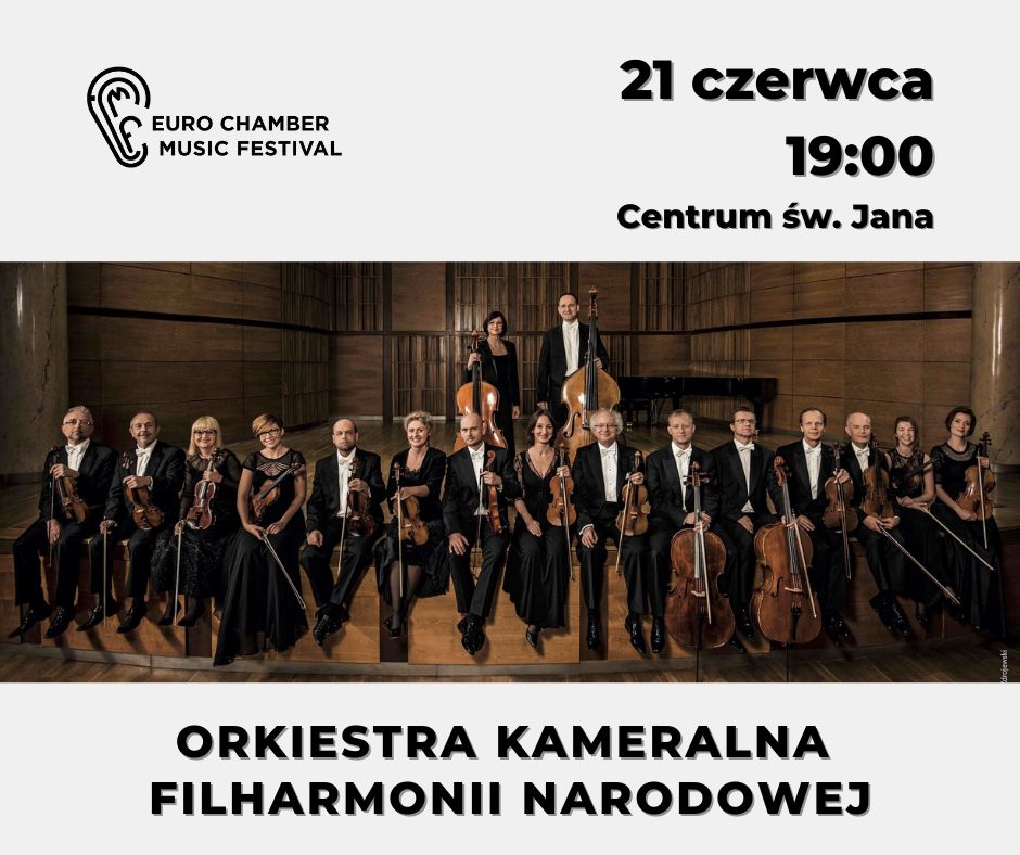plakat wydarzenia; Euro Chamber Music Festival, 21 czerwca 19:00, Centrum św. Jana, Orkiestra Kameralna Filharmonii Narodowej
